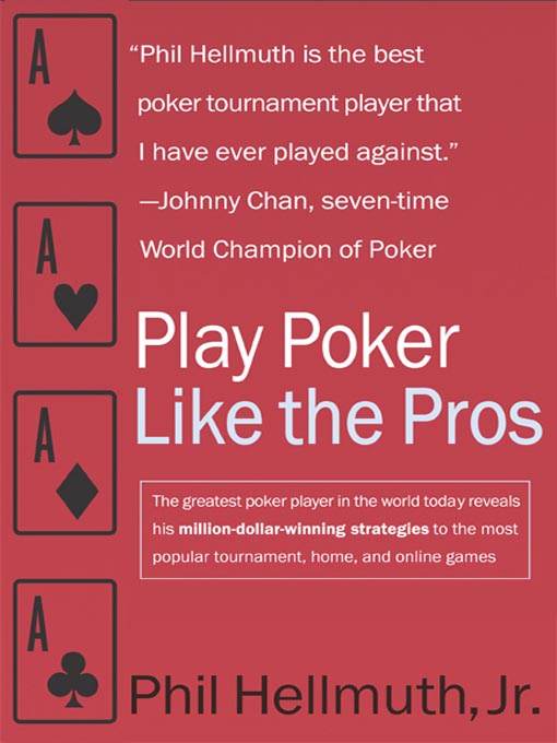 Title details for Play Poker Like the Pros by Phil Hellmuth, Jr. - Available